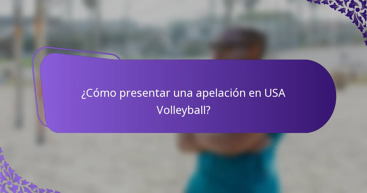¿Cómo presentar una apelación en USA Volleyball?