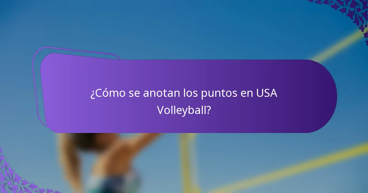 ¿Cómo se anotan los puntos en USA Volleyball?
