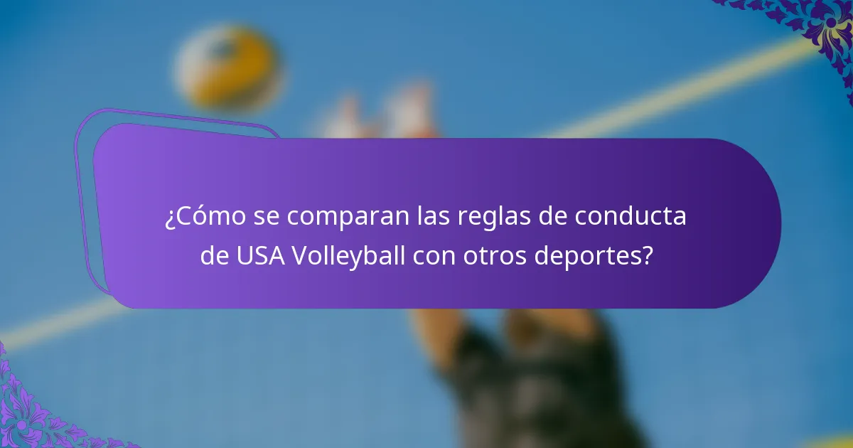 ¿Cómo se comparan las reglas de conducta de USA Volleyball con otros deportes?