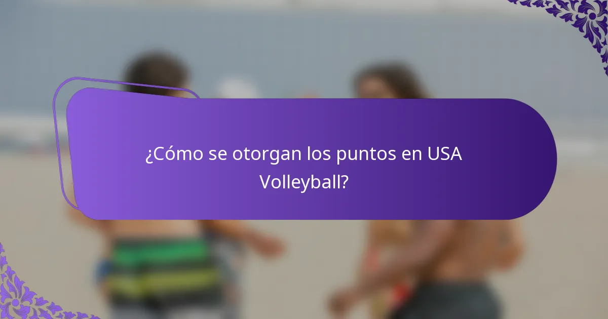 ¿Cómo se otorgan los puntos en USA Volleyball?