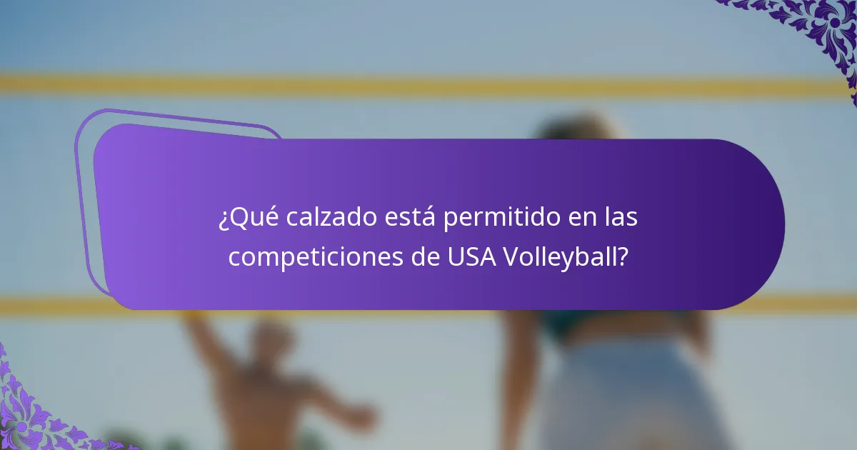 ¿Qué calzado está permitido en las competiciones de USA Volleyball?