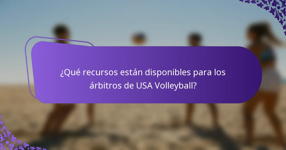 ¿Qué recursos están disponibles para los árbitros de USA Volleyball?